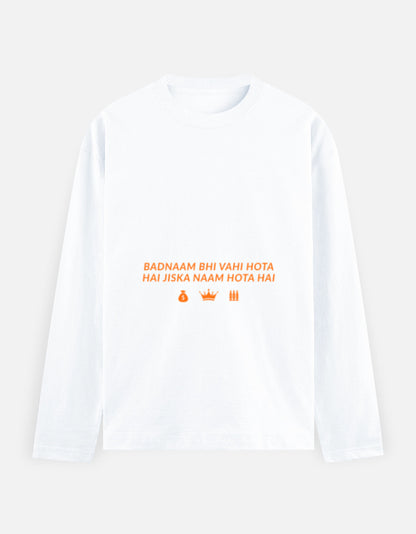 Badnaam Bhi Vahi Hota Hai Jiska Naam Hota Hai long sleeve T-shirt by Secrets of Kalyug featuring a bold Hindi quote graphic on a premium unisex full sleeve cotton tee for streetwear in India