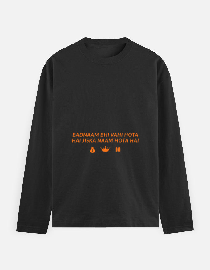 Badnaam Bhi Vahi Hota Hai Jiska Naam Hota Hai long sleeve T-shirt by Secrets of Kalyug featuring a bold Hindi quote graphic on a premium unisex full sleeve cotton tee for streetwear in India